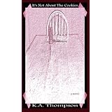 It's Not About The Cookies ~ K.A. Thompson