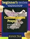 The Beginner's Guide to Contemplative Prayer