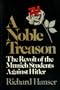 A noble treason: The revolt of the Munich students against Hitler