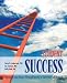 Student Success: Managing Your Future Through Success At University And Beyond