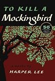 By Harper Lee: To Kill a Mockingbird: 50th Anniversary Edition