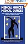 Medical Choices, Medical Chances: How Patients, Families, and Physicians Can Cope with Uncertainty