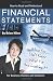 How to Read and Understand Financial Statements When You Don't Know What You Are Looking At: For Business Owners and Investors