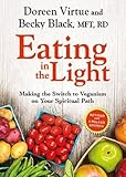 Eating in the light : making the switch to veganism on your spiritual path