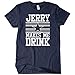 Jerry Makes Me Drink T-Shirt Funny Adult Mens Cotton Tee Sizes S-5XL