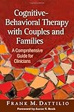 Cognitive-behavioral therapy with couples and families : a comprehensive guide for clinicians