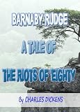 Barnaby Rudge : Classics Book with History of Author (Annotated)