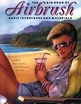 The Big Book of Airbrush Techniques and Materials