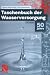 Taschenbuch der Wasserversorgung