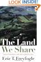 The Land We Share: Private Property and the Common Good