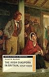 The Irish diaspora in Britain, 1750-1939