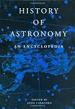 History of Astronomy: An Encyclopedia (Garland Encyclopedias in the History of Science)