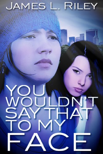 You Wouldn't Say That To My Face