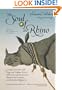 The Soul of the Rhino: A Nepali Adventure with Kings and Elephant Drivers, Billionaires and Bureaucrats, Shamans and Scientists and the Indian Rhinoceros