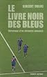 Le livre noir des Bleus, Chronique d'un d�sastre annonc�