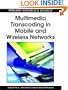 Multimedia Transcoding in Mobile and Wireless Networks