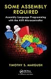 Some Assembly Required: Assembly Language Programming with the AVR Microcontroller