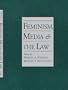 Feminism, Media, and the Law