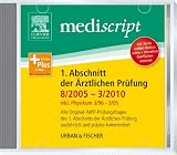 Mediscript 1. Abschnitt der Ärztlichen Prüfung 8/05-3/10., inkl. Physikum 3/96-3/05