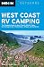 Moon West Coast RV Camping: The Complete Guide to More Than 2,300 RV Parks and Campgrounds in Washington, Oregon, and California (Moon Outdoors)