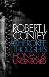 Cherokee Thoughts, Honest and Uncensored
