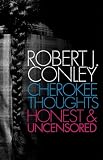 Cherokee Thoughts, Honest and Uncensored