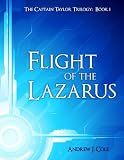 Flight of the Lazarus (book 1 of The Captain Taylor Trilogy)