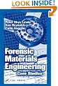 Forensic Materials Engineering: Case Studies