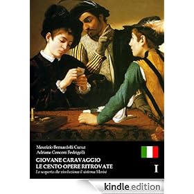 Giovane Caravaggio - Le cento opere ritrovate - Volume I (Italian Edition)