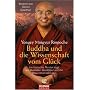 Buddha und die Wissenschaft vom Gl�ck: Ein tibetischer Meister zeigt, wie Meditation den K�rper und das Bewusstsein ver�ndert