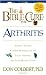 The Bible Cure For Arthritis: Ancient truths, natural remedies and the latest findings for your health today (New Bible Cure (Siloam))