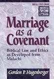 Marriage as a Covenant: Biblical Law and Ethics as Developed from Malachi (Biblical Studies Library)