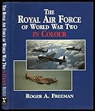 The Royal Air Force of World War Two in colour