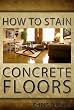 Click here to buy my new book and make your floors shine. how to stain concrete floors