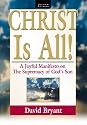 Christ Is All! A Joyful Manifesto on the Supremacy of God's Son, Second Edition