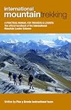 International mountain trekking : a practical manual for trekkers & leaders : the official handbook of the International Mountain Leader Scheme