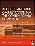 Acoustic and MIDI Orchestration for the Contemporary Composer
