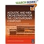 Acoustic and MIDI Orchestration for the Contemporary Composer