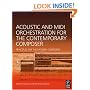 Acoustic and MIDI Orchestration for the Contemporary Composer