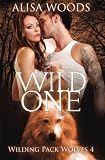 Wild One (Wilding Pack Wolves 4) - New Adult Paranormal Romance (Volume 4)