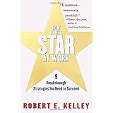 how to be a star at work 9 breakthrough strategies you need to succeed