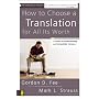 How to Choose a Translation for All Its Worth: A Guide to Understanding and Using Bible Versions
