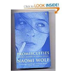 Promiscuities: A Secret History of Female Desire