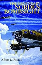 The Legendary Secret Norden Bombsight: (Schiffer Military History) The Legendary Secret Norden Bombsight: (Schiffer Military History)