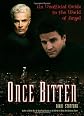 Once Bitten: An Unofficial Guide to the World of <I>Angel</I>