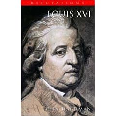 Louis XVI: The Silent King (Reputations)