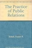 The practice of public relations