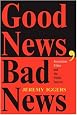 Good News, Bad News: Journalism Ethics And The Public Interest (Critical Studies in Communication & in Cultural Industries)