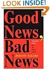 Good News, Bad News: Journalism Ethics And The Public Interest (Critical Studies in Communication & in Cultural Industries)