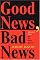 Good News, Bad News: Journalism Ethics And The Public Interest (Critical Studies in Communication & in Cultural Industries)